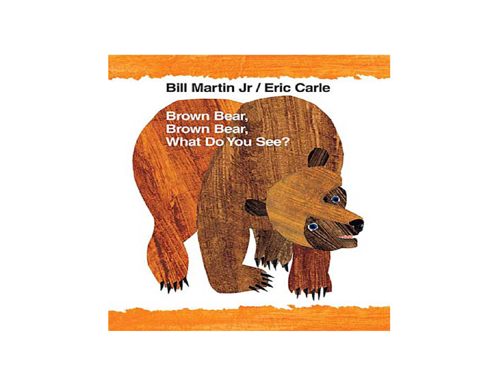 Brown Bear Brown Bear What Do You See book cover
